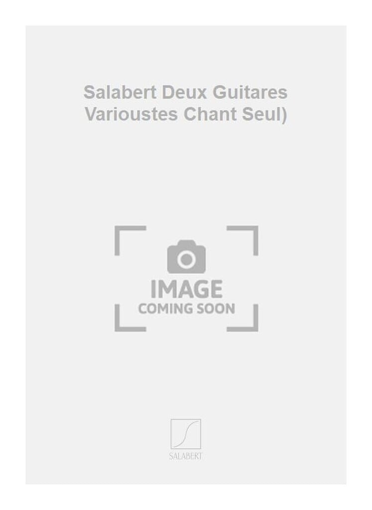 Salabert Deux Guitares Varioustes Chant Seul)